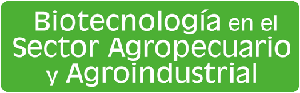 Biotecnología en el Sector Agropecuario y Agroindustrial