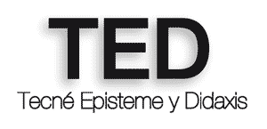Tecné, Episteme y Didaxis: TED